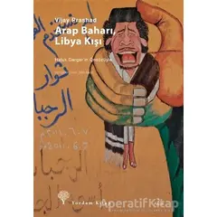 Arap Baharı, Libya Kışı - Vijay Prashad - Yordam Kitap