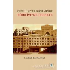 Türkiyede Felsefe - Levent Bayraktar - Aktif Düşünce Yayınları