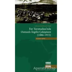 Çatışma - Diplomasi - İşgal Fav Yarımadasında Osmanlı - İngiliz Çekişmesi (1886 - 1915)