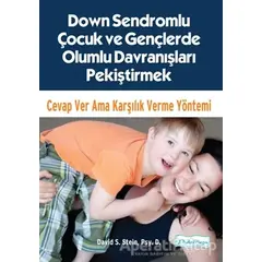 Down Sendromlu Çocuk ve Gençlerde Olumlu Davranışları Pekiştirmek - Psy.D. - Platform Yayınları