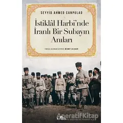 İstiklal Harbi’nde İranlı Bir Subayın Anıları - Seyyid Ahmed Canpulad - Kronik Kitap