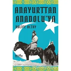 Anayurttan Anadoluya - Halife Altay - Bilge Kültür Sanat