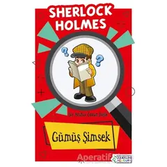 Gümüş Şimsek - Sherlock Holmes - Sir Arthur Conan Doyle - Zakkum Çocuk Yayınları