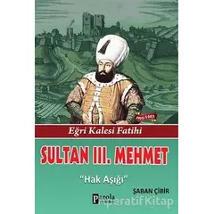 Sultan 3. Mehmet - Şaban Çibir - Parola Yayınları