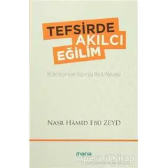 Tefsirde Akılcı Eğilim - Nasr Hamid Ebu Zeyd - Mana Yayınları
