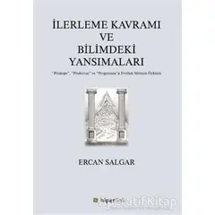 İlerleme Kavramı ve Bilimdeki Yansımaları - Ercan Salgar - Hiperlink Yayınları