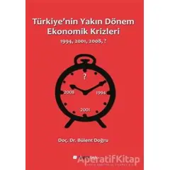 Türkiyenin Yakın Dönem Ekonomik Krizleri - Bülent Doğru - Hiperlink Yayınları
