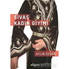 Sivas Kadın Giyimi - Aylin Özcan - Hiperlink Yayınları