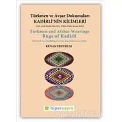 Kadirli’nin Kilimleri: Türkmen ve Avşar Dokumaları - Kenan Erzurum - Hiperlink Yayınları