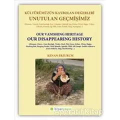 Unutulan Geçmişimiz: Kültürümüzün Kaybolan Değerleri - Kenan Erzurum - Hiperlink Yayınları