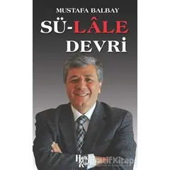 Sü-Lale Devrİ - Mustafa Balbay - Halk Kitabevi
