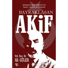 Bayraklaşan Akif - Ali Güler - Halk Kitabevi