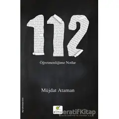 112 - Öğretmenliğime Notlar - Müjdat Ataman - ELMA Yayınevi