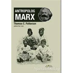 Antropolog Marx - Thomas C. Patterson - Ütopya Yayınevi