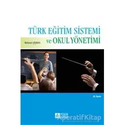 Türk Eğitim Sistemi ve Okul Yönetimi - Mehmet Şişman - Pegem Akademi Yayıncılık