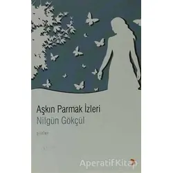 Aşkın Parmak İzleri - Nilgün Gökçül - Cinius Yayınları