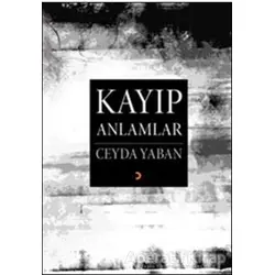 Kayıp Anlamlar - Ceyda Yaban - Cinius Yayınları