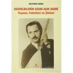 Derinliklerin Ozanı Aşık Daimi : Yaşamı, Felsefesi ve Şiirleri