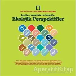 Ekolojik Perspektifler : Kentte, Yaşamda, Mimaride - Ali Akay - TMOBB Mimarlar Odası Yayınları