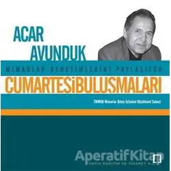 Cumartesi Buluşmaları: Acar Avunduk - Kolektif - TMOBB Mimarlar Odası Yayınları