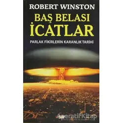 Baş Belası İcatlar - Robert Winston - Say Yayınları