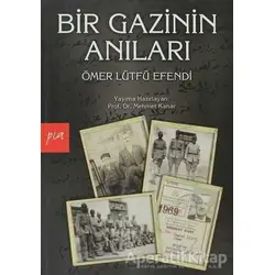 Bir Gazinin Anıları - Ömer Lütfü Efendi - Pia Yayınları