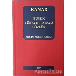 Büyük Türkçe-Farsça Sözlük - Mehmet Kanar - Say Yayınları