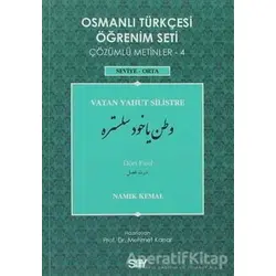 Osmanlı Türkçesi Öğrenim Seti - Vatan Yahut Silistre - Dört Fasıl - Namık Kemal - Say Yayınları