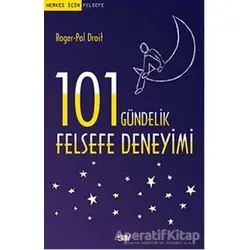 101 Gündelik Felsefe Deneyimi - Roger-Pol Droit - Say Yayınları