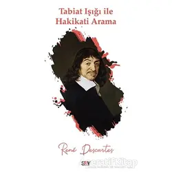 Tabiat Işığı ile Hakikati Arama - Rene Descartes - Say Yayınları