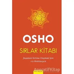 Sırlar Kitabı : Yaşamın Sırrına Ulaşmak İçin 112 Meditasyon - Osho (Bhagwan Shree Rajneesh) - Omega