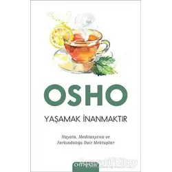 Yaşamak İnanmaktır - Osho (Bhagwan Shree Rajneesh) - Omega