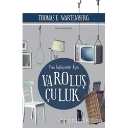 Yeni Başlayanlar İçin Varoluşçuluk - Thomas E. Wartenberg - Say Yayınları