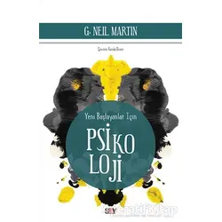 Yeni Başlayanlar İçin Psikoloji - G. Neil Martin - Say Yayınları