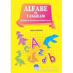 Alfabe ve Tangram - Bahar Sarıkaya - Martı Çocuk Yayınları