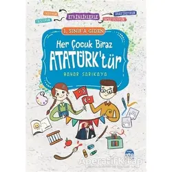 Her Çocuk Biraz Atatürk’tür - Bahar Sarıkaya - Martı Çocuk Yayınları