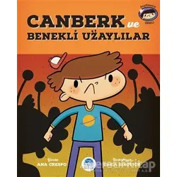 Canberk ve Benekli Uzaylılar - Ana Crespo - Martı Çocuk Yayınları