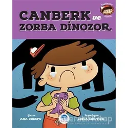 Canberk ve Zorba Dinozor - Ana Crespo - Martı Çocuk Yayınları