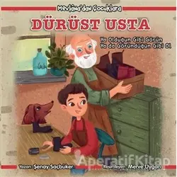 Dürüst Usta - Mevlana’dan Çocuklara - Şenay Saçbüker - Martı Çocuk Yayınları