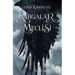 Kargalar Meclisi (Ciltli) - Leigh Bardugo - Martı Yayınları