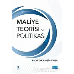 Maliye Teorisi ve Politikası - Engin Öner - Nobel Akademik Yayıncılık