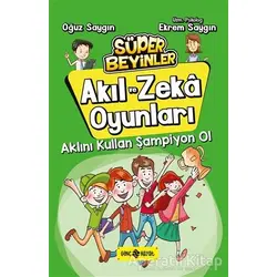 Aklını Kullan Şampiyon Ol - Akıl ve Zeka Oyunları 4 - Oğuz Saygın - Genç Hayat