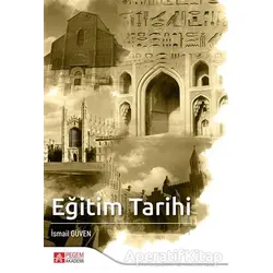 Eğitim Tarihi - İsmail Güven - Pegem Akademi Yayıncılık