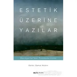 Estetik Üzerine Yazılar - Kolektif - Alfa Yayınları