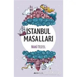 İstanbul Masalları - Naki Tezel - Alfa Yayınları