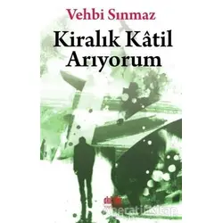 Kiralık Katil Arıyorum - Vehbi Sınmaz - Akıl Fikir Yayınları