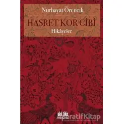 Hasret Kor Gibi - Nurhayat Örencik - Akıl Fikir Yayınları