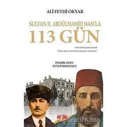 Sultan 2. Abdülhamid Hanla 113 Gün - Kolektif - Akıl Fikir Yayınları