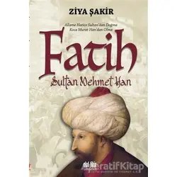 Fatih Sultan Mehmet Han - Ziya Şakir - Akıl Fikir Yayınları