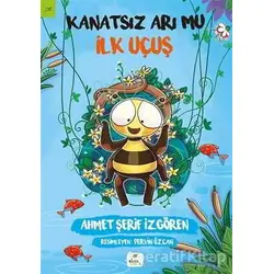Kanatsız Arı Mu 2 - İlk Uçuş - Ahmet Şerif İzgören - Elma Çocuk